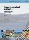 I macroinvertebrati dei laghi. Ediz. a spirale. Vol. 1: Tassonomia, ecologia e metodi di studio libro