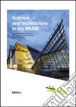 Science and architecture in the MUSE. Guide to the museum display and to the Renzo Piano Building Workshop project libro