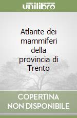 Atlante dei mammiferi della provincia di Trento