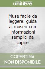 Muse facile da leggere: guida al museo con informazioni semplici da capire libro