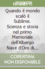 Quando il mondo scalò il Sublime. Scienza e storia nel primo Memoriale dell'Albergo Nave d'Oro di Predazzo (1820-1875) libro