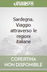 Sardegna. Viaggio attraverso le regioni italiane libro