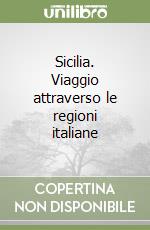 Sicilia. Viaggio attraverso le regioni italiane libro