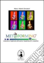 Met@forming. Crescere e migliorare attraverso l'esperienza in metafora