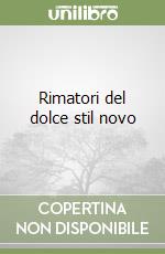 Rimatori del dolce stil novo libro