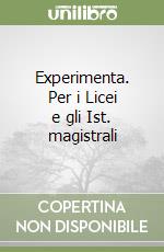 Experimenta. Per i Licei e gli Ist. magistrali