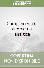 Complementi di geometria analitica