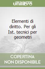 Elementi di diritto. Per gli Ist. tecnici per geometri