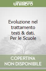 Evoluzione nel trattamento testi & dati. Per le Scuole libro