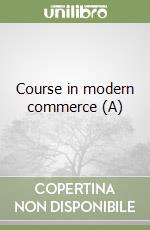 Course in modern commerce (A)
