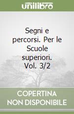 Segni e percorsi. Per le Scuole superiori. Vol. 3/2 libro