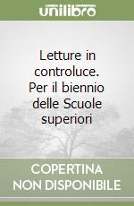 Letture in controluce. Per il biennio delle Scuole superiori libro