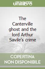 The Canterville ghost and the lord Arthur Savile's crime