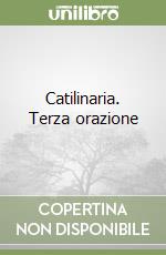 Catilinaria. Terza orazione libro