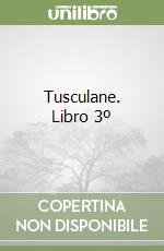 Tusculane. Libro 3º