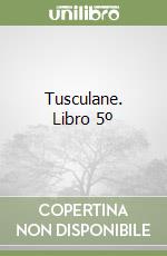 Tusculane. Libro 5º