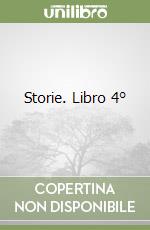 Storie. Libro 4° libro