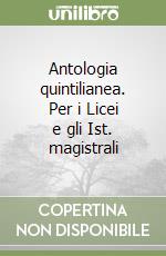 Antologia quintilianea. Per i Licei e gli Ist. magistrali libro