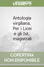 Antologia virgiliana. Per i Licei e gli Ist. magistrali libro