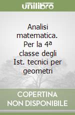 Analisi matematica. Per la 4ª classe degli Ist. tecnici per geometri libro