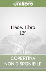 Iliade. Libro 12º