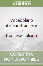 Vocabolario italiano-francese e francese-italiano libro