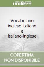 Vocabolario inglese-italiano e italiano-inglese