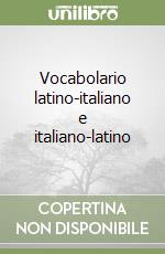 Vocabolario latino-italiano e italiano-latino libro