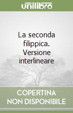 La seconda filippica. Versione interlineare libro