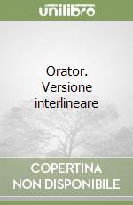 Orator. Versione interlineare