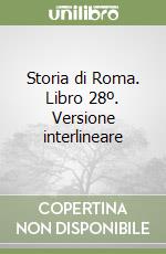 Storia di Roma. Libro 28º. Versione interlineare libro