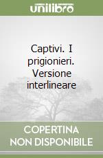 Captivi. I prigionieri. Versione interlineare libro