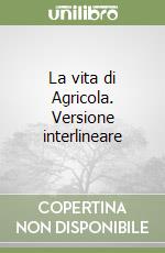 La vita di Agricola. Versione interlineare