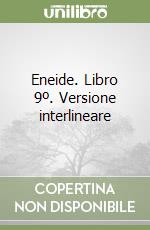 Eneide. Libro 9º. Versione interlineare