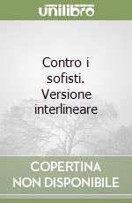 Contro i sofisti. Versione interlineare
