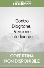 Contro Diogitone. Versione interlineare