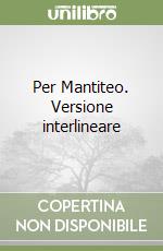 Per Mantiteo. Versione interlineare