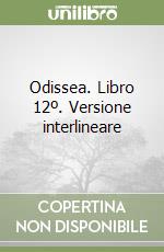 Odissea. Libro 12º. Versione interlineare libro