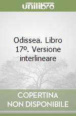 Odissea. Libro 17º. Versione interlineare libro