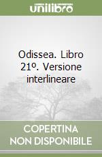 Odissea. Libro 21º. Versione interlineare libro