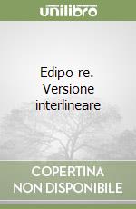 Edipo re. Versione interlineare