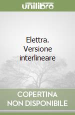 Elettra. Versione interlineare