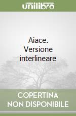 Aiace. Versione interlineare libro