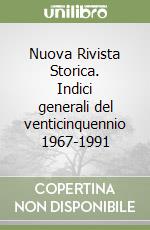 Nuova Rivista Storica. Indici generali del venticinquennio 1967-1991 libro