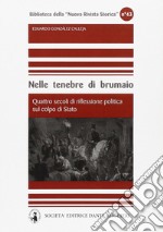 Nelle tenebre di brumaio quattro secoli di riflessione politica sul colpo di Stato libro