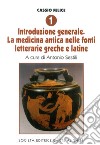 Cassio Felice. Vol. 1: Introduzione generale. La medicina antica nelle fonti letterarie greche e latine libro di Sestili A. (cur.)