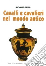 Cavalli e cavalieri nel mondo antico libro