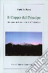 Il coppo del principe. Sei racconti tra i monti d'Abruzzo libro di La Porta Carlo