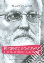 Eugenio Scalfari. L'intellettuale dilettante