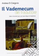 Il vademecum del traduttore idee e strumenti per una nuova figura di traduttore libro